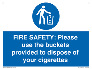 FIRE SAFETY: Please use the buckets provided to dispose of your cigarettes